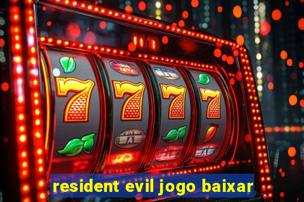 resident evil jogo baixar